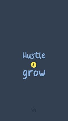 the words hustle and grow are written in blue on a dark background with yellow dots