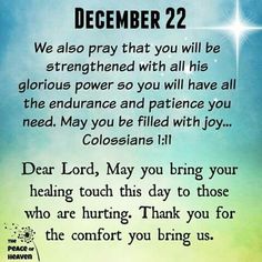 THE PEACE OF HEAVEN | December 22 | Inspirational Daily Bible Verse | COLOSSIANS 1:11 | Good Morning Beautiful Day, 22nd Birthday Quotes, Declaration Prayers, Advent Catholic, Beautiful Day Quotes, Scripture Prayers