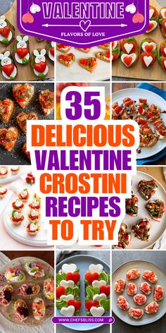 valentine's day desserts with the title overlay that reads 35 delicious valentine's crostin recipes to try