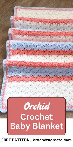 Crochet Baby Blanket Free Pattern, Baby Blanket Crochet, Crochet Baby, Baby Blanket, Orchids, Free Pattern, Crochet, Pattern