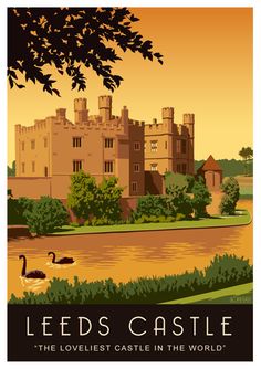 a castle with swans in front of it and the words leeds castle, the lovelyest castle in the world