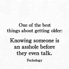 a quote that reads, one of the best things about getting older is known someone is an