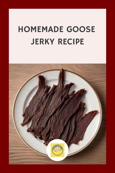 Homemade goose jerky arranged on a plate. Text: "Homemade Goose Jerky Recipe". Homemade Beef Jerky Recipe, Make Beef Jerky, Best Beef Jerky, Jerky Recipe