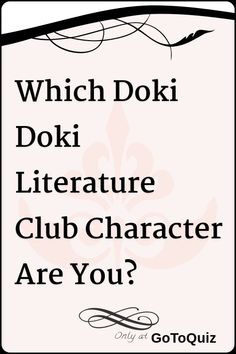 a sign with the words which doki doki literature club character are you?