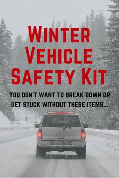 a car driving down a snowy road with the words winter vehicle safety kit written on it