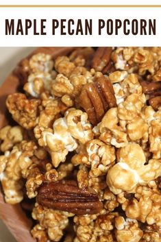 Bowl of maple pecan caramel popcorn. Maple Syrup Popcorn Recipe, Caramel Corn With Nuts Recipe, Caramel Pecan Popcorn Recipe, Carmel Popcorn Recipe Without Corn Syrup, Maple Puff Corn, Carmel Corn With Maple Syrup, Carmel Popcorn Recipes, Snacks With Popcorn, Caramel Popcorn Recipe No Corn Syrup