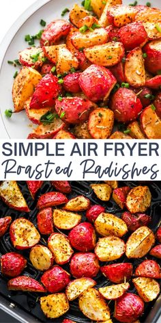 two pictures with different types of roasted potatoes on them and the words, simple air fryer roasted radishes