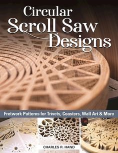 circular scroll saw designs work patterns for trivets, coasters, wall art & more