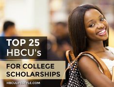 a woman is smiling and holding a book in her hand with the words top 25 hbcu's for college scholarships