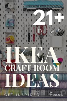 there are some craft room items on the shelf in front of this sign that says, 21 ideas ikea craft room ideas get inspired