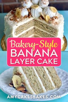 a slice of banana layer cake on a plate with the words bakery - style banana layer cake