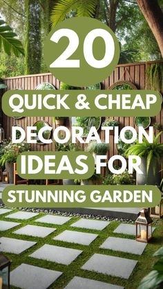 the words 20 quick and cheap decoration ideas for stunning garden landscaping are in white letters