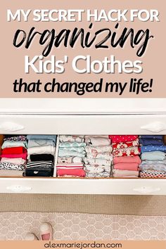 an organized closet with clothes in it and the words, my secret hack for organizing kids'clothes that changed my life