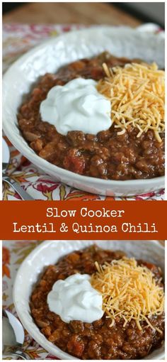 two pictures of chili and cheese in white bowls with the words slow cooker lentil and quinoa chili