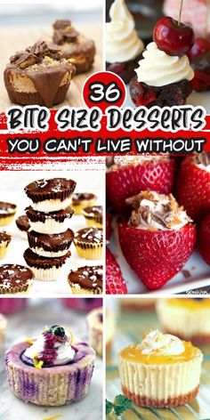 there are many different desserts that can be seen in this collage with the words 30 bite size desserts you can't live without