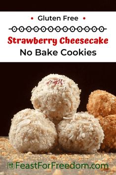 there are three cookies on top of each other with the words gluten free strawberry cheesecake no bake cookies