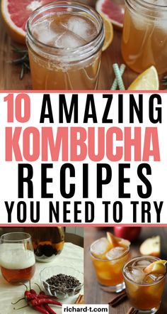 the top 10 amazing kombucha recipes you need to try in this post