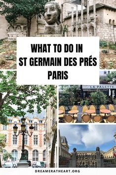 what to do in st germain des pres paris with pictures of buildings and trees