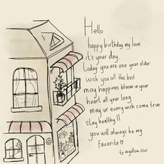 a drawing of a house with the words hello happy birthday my love it's your one year older wish you all the best