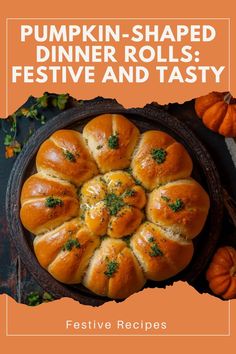 pumpkin - shaped dinner rolls festive and tasty with text that reads, pumpkin - shaped dinner rolls festive and tasty