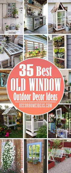 the best old window decor ideas for your home and garden in this postcard collage