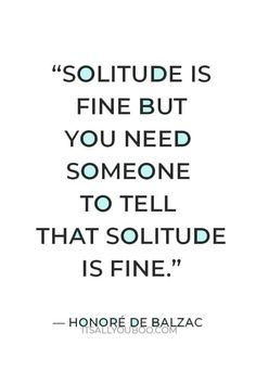 "Solitude is fine but you need someone to tell that solitude is fine" ― Honoré de Balzac. Why do I feel lonely all the time? What do you do if you feel alone and sad? Click here for what to do when you are lonely and bored, including 12 activities to try today. If you're at home alone and looking for creative things to do, try these activities to boost your mood. You can be alone and not feel lonely, this is how. Arcane Oc, Spend Time Alone, Time Alone, Boost Your Mood, Alone Time, Creative Things, Poster Collection, Life Lesson