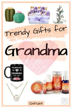 the words trendy gifts for grandma are shown