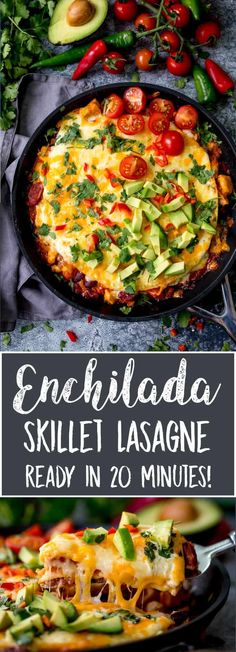 an enchilada skillet lasagne is ready in 20 minutes and it's loaded with fresh ingredients