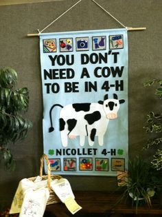 a sign that says you don't need a cow to be in 4 - h