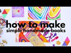 the words how to make simple handmade books are displayed on a white background with art supplies