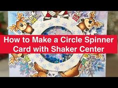 a handmade christmas card with the words how to make a circle spinner card with shaker center