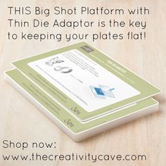 this big shot platform with thin die adaptor is the key to keeping your plates flat