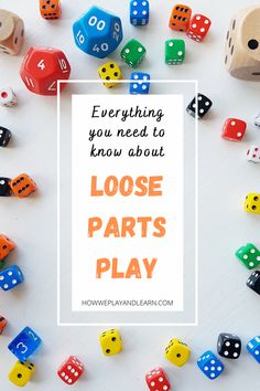 colorful dices with the words everything you need to know about loose parts play