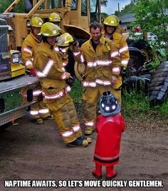 three firemen standing in front of a truck with the caption saying, sometimes it's time to move quickly