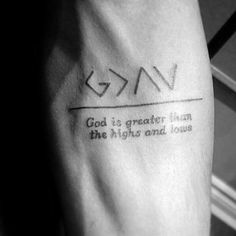 a person with a tattoo on their arm saying god is greater than the highs and lows