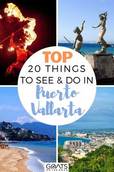 the top 20 things to see and do in puerto vallarta, with text overlay