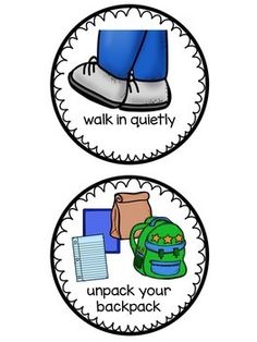 two round buttons with words and pictures on them that say walk in quietly, unpack your backpack