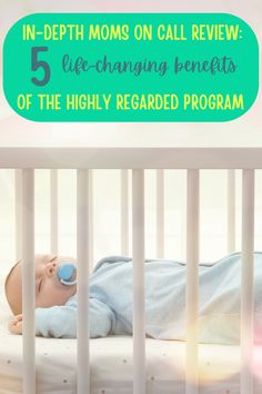 a baby sleeping in a crib with the words 5 - month moms on call review