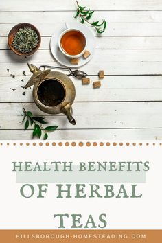 the health benefits of herb teas and what they are good for you to drink