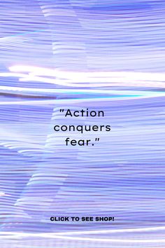 the words action conquers fear are displayed in front of an abstract blue and white background