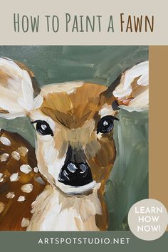 a painting of a deer with the words how to paint a fawn on it