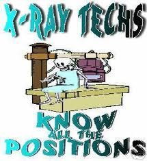 x - ray techs know all the positions