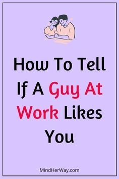 how to tell if a guy at work likes you Coworker Relationship Quotes, How To Flirt With Guys, How To Know If He Likes You, Signs He Likes You, Emotional Infidelity, Love You Like Crazy, Signs Guys Like You, How To Flirt, Signs He Loves You