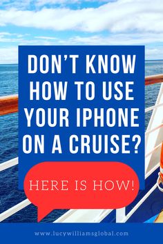 a cruise ship with the words don't know how to use your iphone on a cruise? here is how