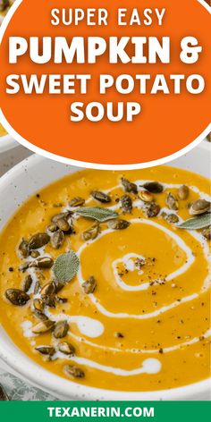 a bowl of pumpkin and sweet potato soup with the title super easy pumpkin & sweet potato soup