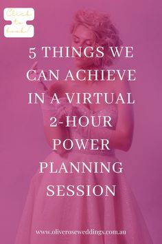 a woman in a pink dress with the text 5 things we can achieve in a virtual 2 - hour power planning session