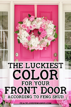 a pink front door with the words the luckiest color for your front door according to eng