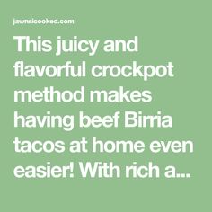 this juicy and flavorful crockpot method makes having beef birra tacos at home even easier with richa