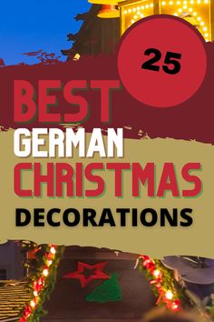 the best german christmas decorations for your home and office in 25 minutes or less, with text overlay that reads 25 germany christmas decorations