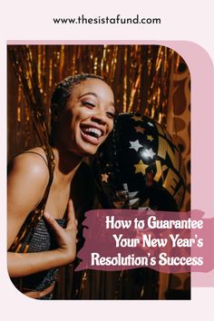 a woman smiling and holding a balloon with the words how to guarantee your new year's resolution's success